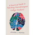 A Practical Guide to Teaching Neurodivergent College Students
