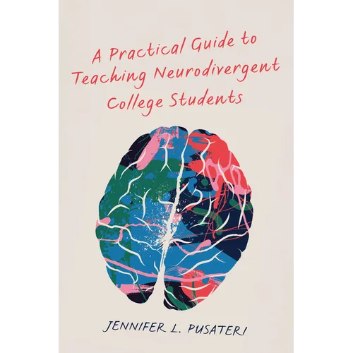 A Practical Guide to Teaching Neurodivergent College Students
