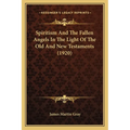 Spiritism And The Fallen Angels In The Light Of The Old And New Testaments (1920)
