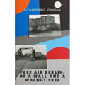 Free Air Berlin: Of A Wall And A Walnut Tree