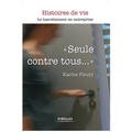 Seule contre tous...: Le harcèlement en entreprise