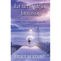 La tierra de la fantasía: Cuentos románticos y sobrenaturales