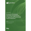 Economic Strategies and Policy Suggestions of Agricultural Sustainable Food Production