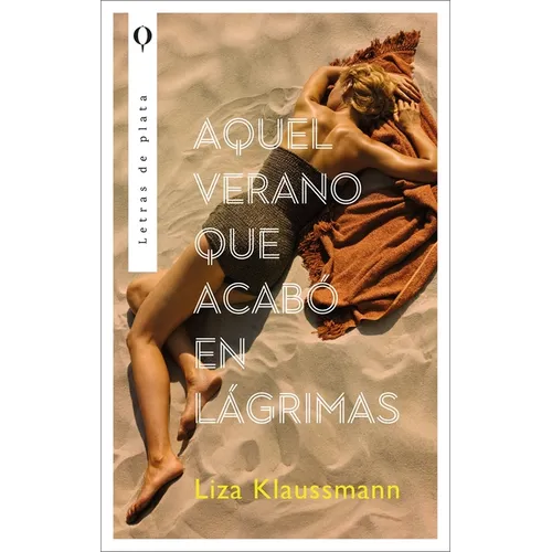 Aquel Verano Que Acabó En Lágrimas
