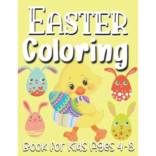 Easter Coloring Book For Kids Ages 4-8: easter gifts: Toddlers & Preschool Fun Coloring Books For Kids Ages 2-4 Childrens books for 3 year olds toddle