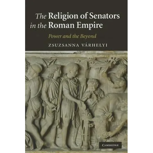 The Religion of Senators in the Roman Empire