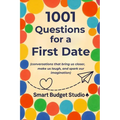 1001 Questions for a First Date: (conversations that bring us closer, make us laugh, and spark our imagination)