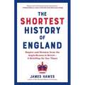 The Shortest History of England: Empire and Division from the Anglo-Saxons to Brexit - A Retelling for Our Times