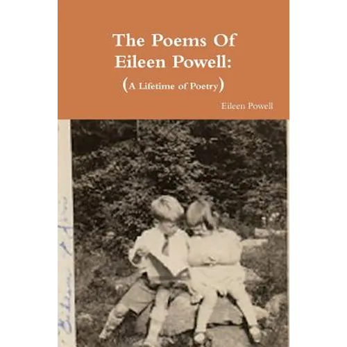 The Poems Of Eileen Powell: A Lifetime of Poetry