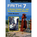 Faith 7: L. Gordon Cooper, Jr., and the Final Mercury Mission