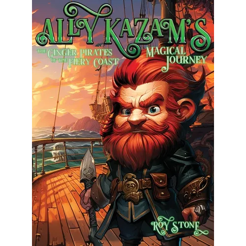 Ally Kazam's Magical journey - the Ginger Pirates of the Fiery Coast