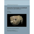Substantive Technologies at Catalhoyuk: Reports from the 2000-2008 Seasons: Catalhoyuk Research Project Volume 9