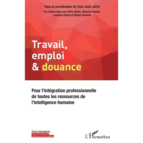 Travail, emploi & douance: Pour l'intégration professionnelle de toutes les ressources de l'intelligence humaine