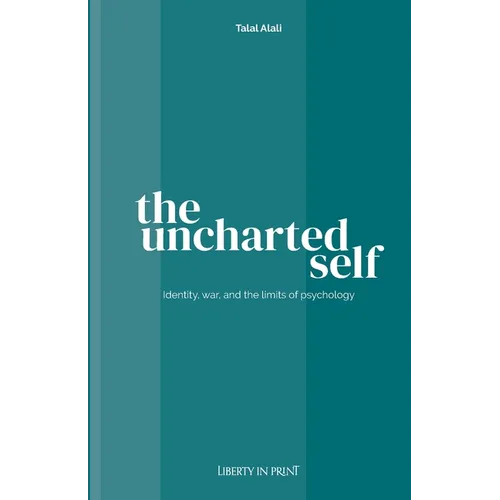 The Uncharted Self: Identity, War and the Limits of Psychology
