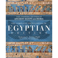 The Complete Encyclopedia of Egyptian Deities: Gods, Goddesses, and Spirits of Ancient Egypt and Nubia