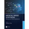 Medical Image Synthesis: Methods and Clinical Applications