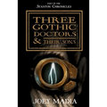 Three Gothic Doctors and Their Sons