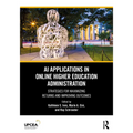 AI Applications in Online Higher Education Administration: Strategies for Maximizing Returns and Improving Outcomes