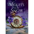 Violets in the Snow: Following God Into The Romantic The Extraordinary Love Story Of The Elliots
