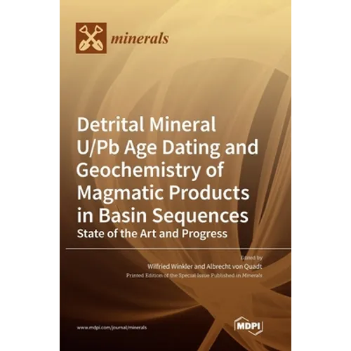 Detrital Mineral U/Pb Age Dating and Geochemistry of Magmatic Products in Basin Sequences: State of the Art and Progress