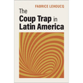 The Coup Trap in Latin America