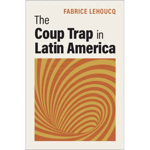 The Coup Trap in Latin America