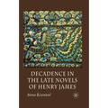 Decadence in the Late Novels of Henry James
