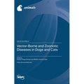 Vector-Borne and Zoonotic Diseases in Dogs and Cats