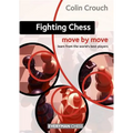 Fighting Chess: Move by Move