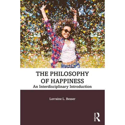 The Philosophy of Happiness: An Interdisciplinary Introduction