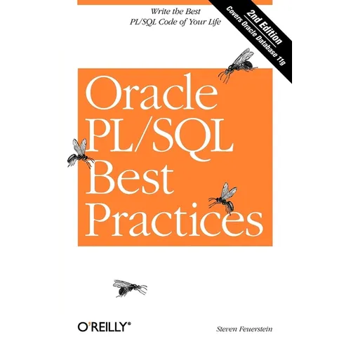 Oracle PL/SQL Best Practices: Write the Best PL/SQL Code of Your Life