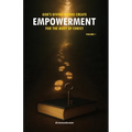 God's Divine Words Create Empowerment for The Body of Christ: Volume 1