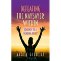 Defeating the Naysayer Within: Journey to a Mending Heart