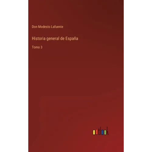 Historia general de España: Tomo 3