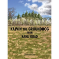 Kalvin the Groundhog from Kahli Road