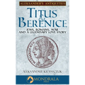 Titus and Berenice: Jews, Romans, Revolt, and a Love in the time of War