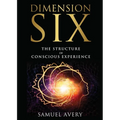 Dimension Six: The Structure of Conscious Experience