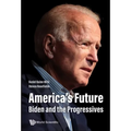 America's Future: Biden and the Progressives
