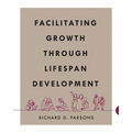 Facilitating Growth Through Lifespan Development