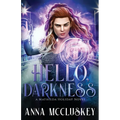 Hello, Darkness: A Fast-Paced Action-Packed Urban Fantasy Novel