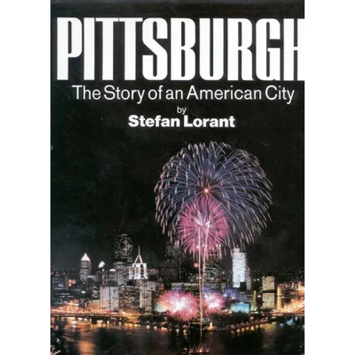 Pittsburgh: The Story of an American City