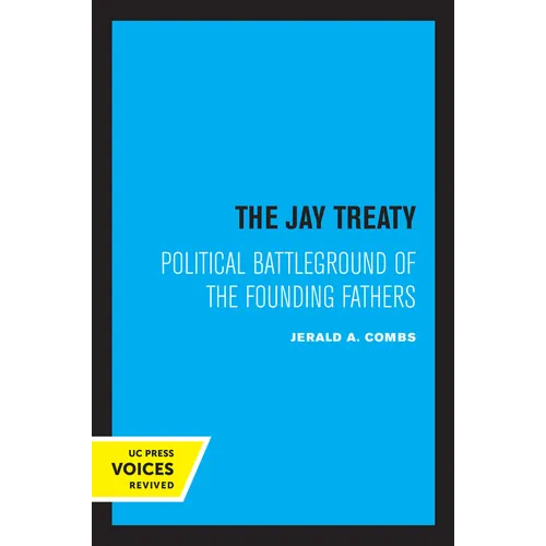 The Jay Treaty: Political Battleground of the Founding Fathers