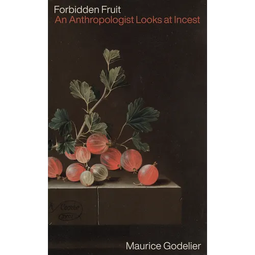 Forbidden Fruit: An Anthropologist Looks at Incest