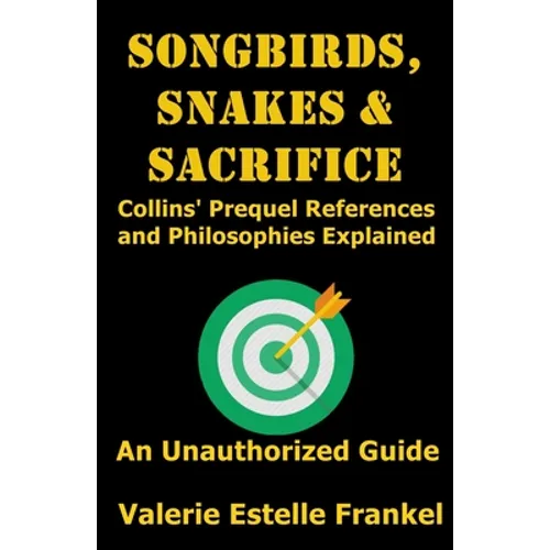 Songbirds, Snakes, & Sacrifice: Collins' Prequel References and Philosophies Explained