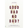 Good, Bad, No Dad?