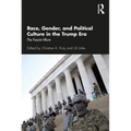 Race, Gender, and Political Culture in the Trump Era: The Fascist Allure
