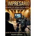 L'impresario: Devenez un acteur de la vente pas un figurant