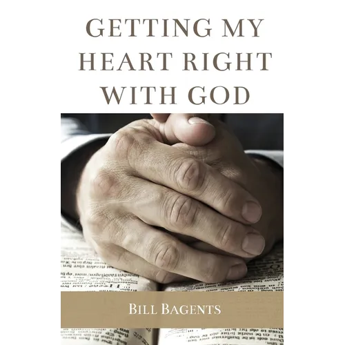 Getting My Heart Right With God