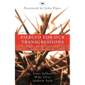 Pierced for our transgressions: Rediscovering The Glory Of Penal Substitution