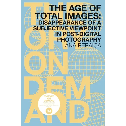 The Age of Total Images: Disappearance of a Subjective Viewpoint in Post-digital Photography